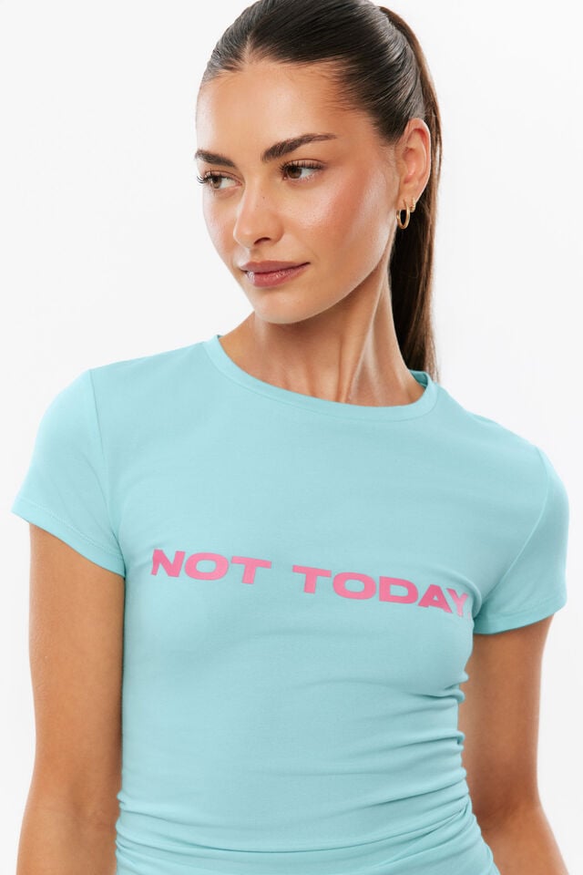 Rachel Fitted Slogan Tee, GLOSSY AQUA/NOT TODAY