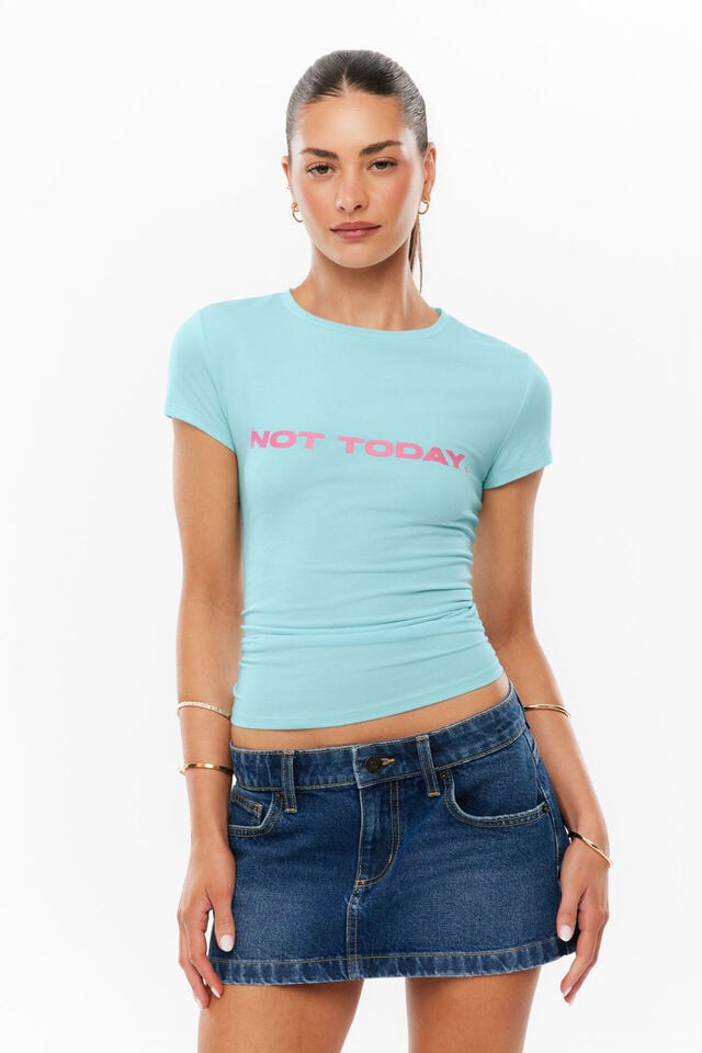 Rachel Fitted Slogan Tee, GLOSSY AQUA/NOT TODAY