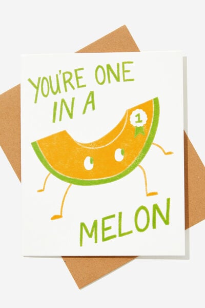 Nice Birthday Card, YOU RE ONE IN A MELON