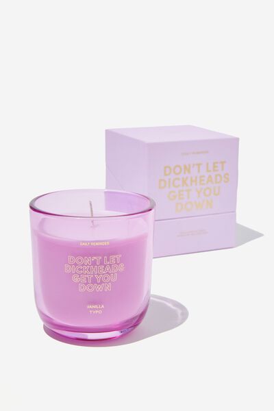 Daily Reminder Candle, PALE LAVENDER DON T LET THE DICKHEADS GETYOU!