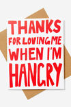 THANKS FOR LOVING ME WHEN I M HANGRY