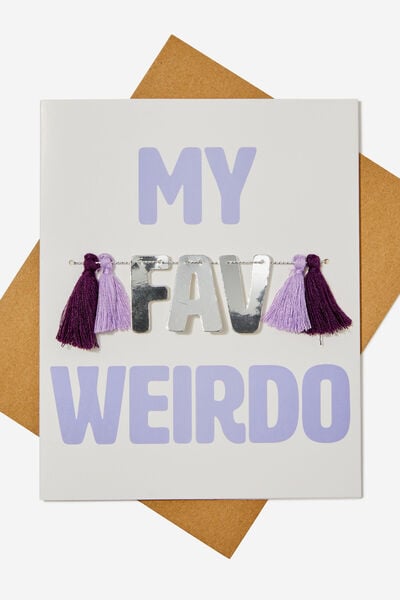 Premium Nice Birthday Card, MY FAV WEIRDO TASSELS