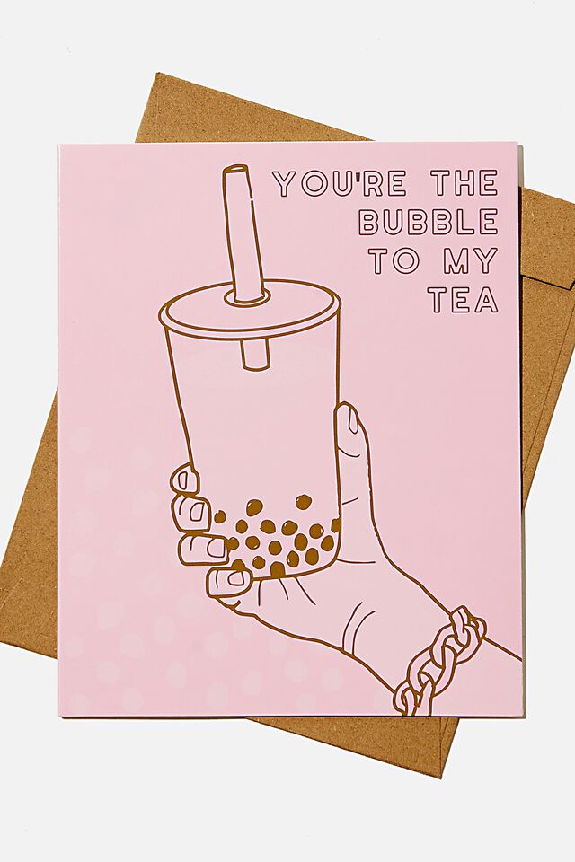 Love Card, RG YOURE THE BUBBLE TO MY TEA