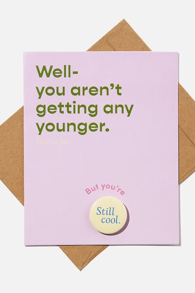 Premium Badge Card, PINK/LILAC AREN T GETTING ANY YOUNGER