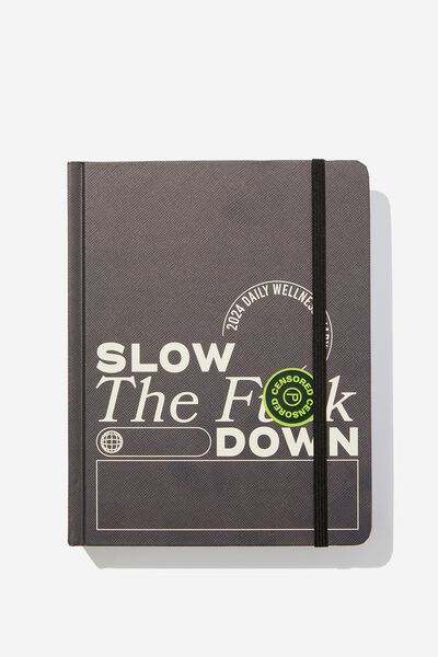 2024 Small Daily Wellness Diary, SLOW THE F**K DOWN!!