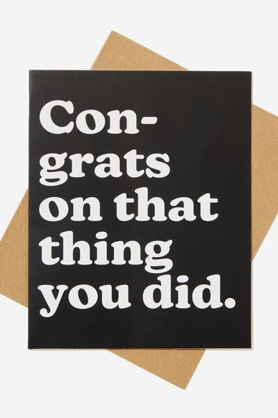 Congratulations Card, CONGRATS ON THAT THING YOU DID BLACK/WHITE