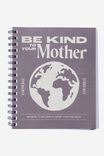 BE KIND TO YOUR MOTHER EARTH