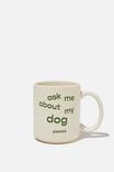 Daily Mug, ASK ME ABOUT MY DOG - alternate image 1