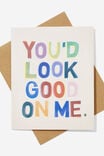 Love Card, YOU D LOOK GOOD ON ME RAINBOW - alternate image 1