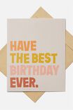 Nice Birthday Card, HAVE THE BEST BIRTHDAY EVER - alternate image 1
