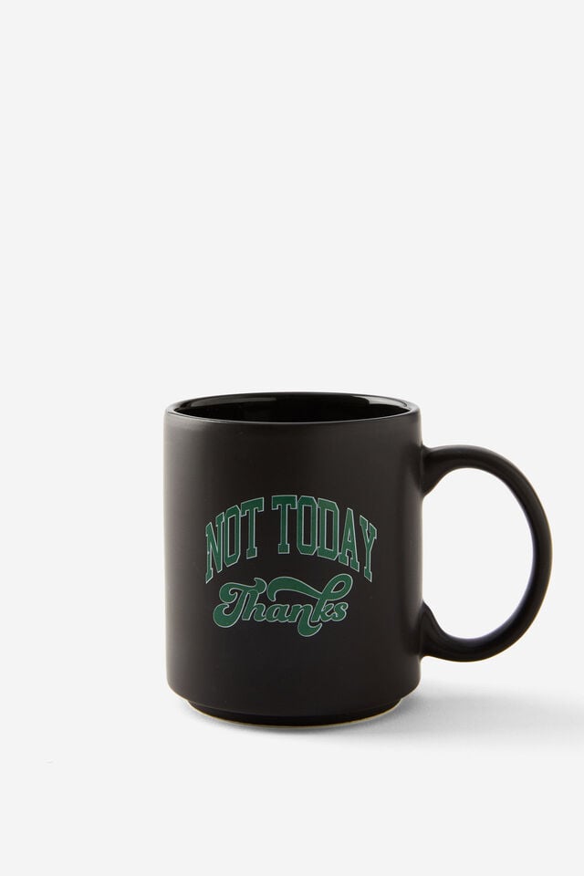 Daily Mug, NOT TODAY THANKS