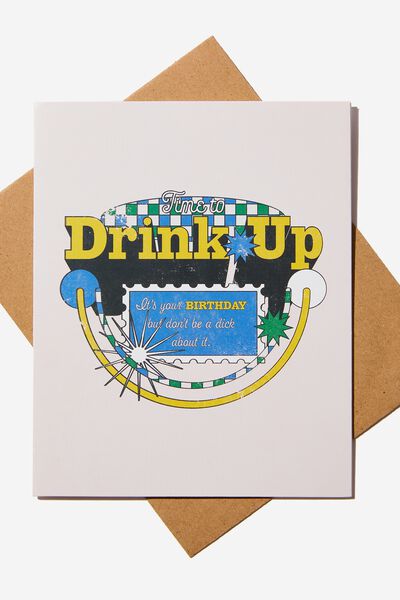 Funny Birthday Card, DRINK UP!