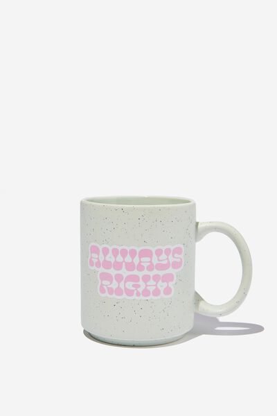 Daily Mug, ALWAYS RIGHT BUBBLE PINK