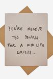 Funny Birthday Card, YOU RE NEVER TOO YOUNG FOR A MID LIFE CRISIS - alternate image 1