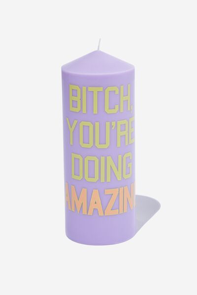 Stand Out Pillar Candle, PALE LILAC YOU RE DOING GREAT BITCH!