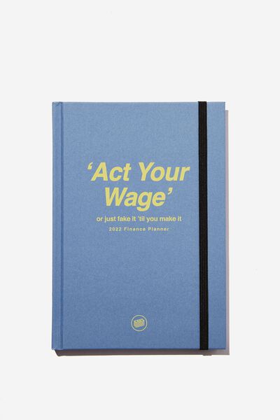 2022 Life Planner, ACT YOUR WAGE