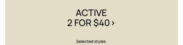Activewear 2 for $40. T&Cs apply.