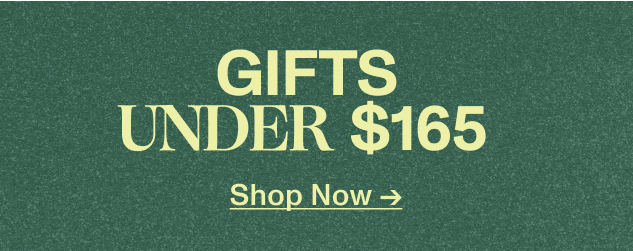 Shop Gifts Under $165