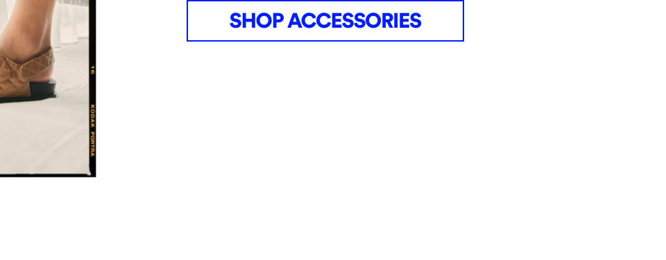 Click to Shop Accessories.