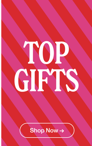 Top Gifts. Shop Now.