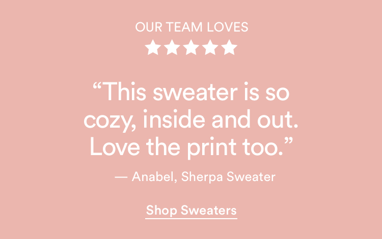 Our Team Loves. Sherpa Sweatert. Click To Shop Sweats