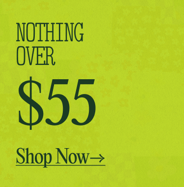 Shop Nothing Over $55