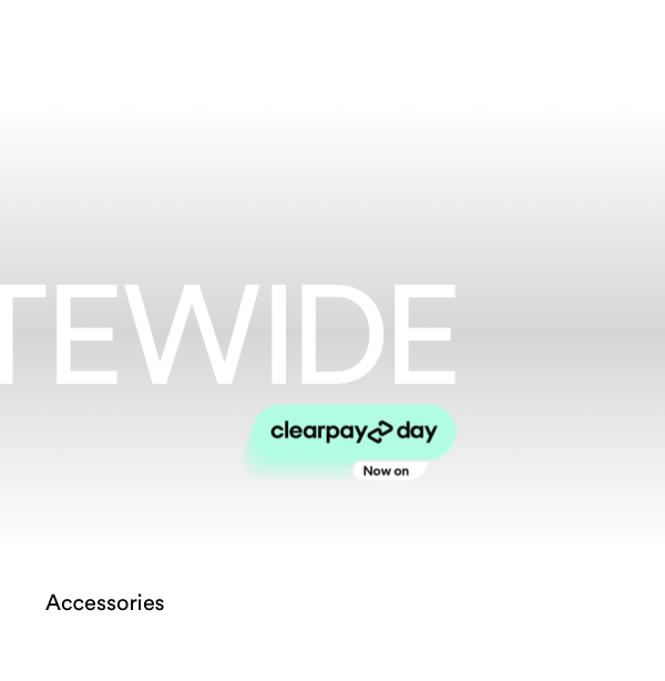 30% Off Sitewide. Clearpay Day now on. Click to shop Accessories.