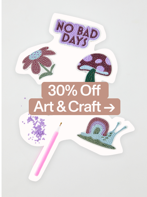 30% Off Art & Craft. Shop Now.
