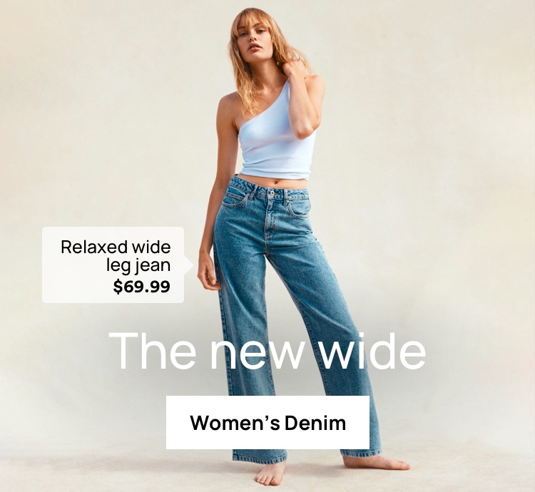 The new wide. Relaxed Wide leg jean $69.99. Click to Shop Women's Denim.