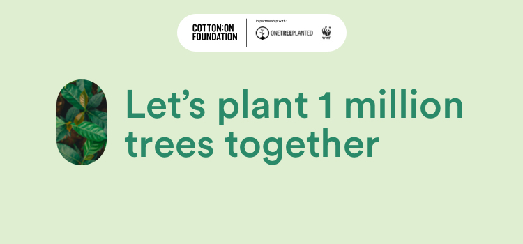 Let's plant 1 million trees together. Shop to Support