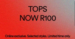 Tops Now R100. Online Exclusive. Selected Styles. Limited Time Only