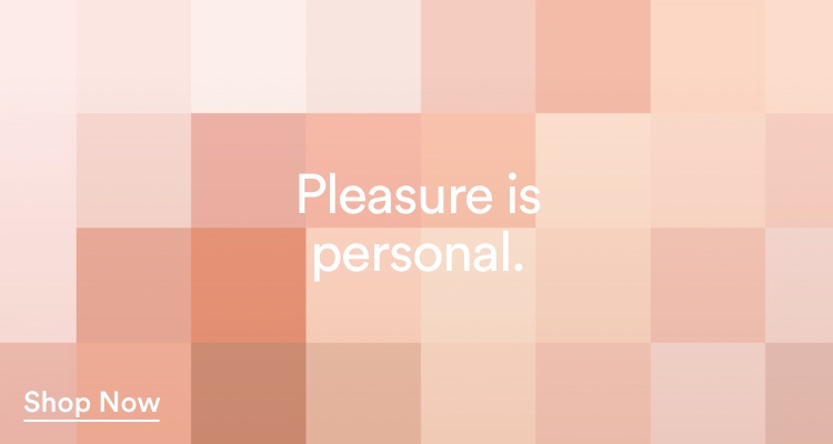 Pleasure is personal. Explore our self love range. Click to Shop.