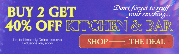 Buy 2 Get 40% Off Kitchen & Bar. Shop the Deal