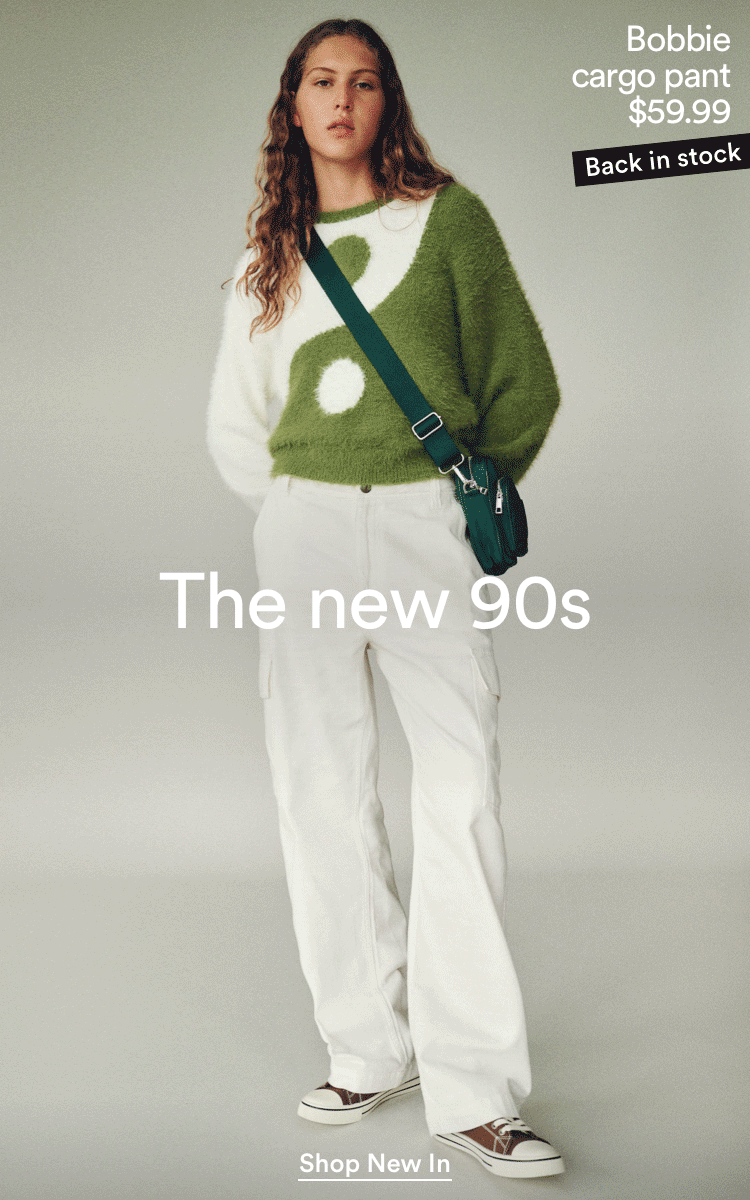 The new 90s. Click to Shop Women's New Arrivals.