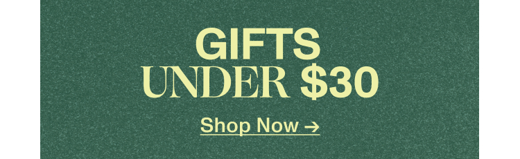 Shop Gifts Under $30