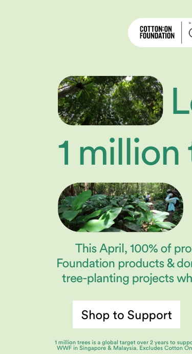 Cotton On Foundation: Let's plant 1 million trees together. Shop to Support.