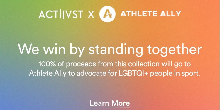 Actiivst x Athlete Ally. We win by standing together. Click to Learn More.