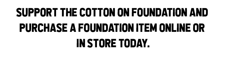 Cotton On Foundation 