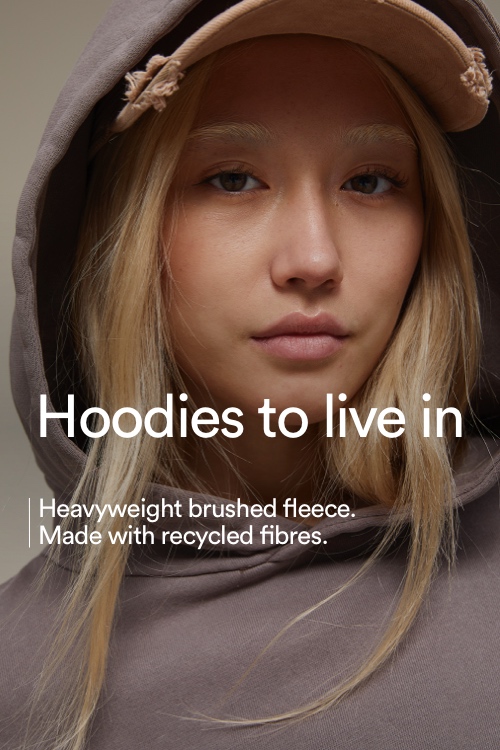 Hoodies to live in. Heavyweight brushed fleece. Made with recycled fibres.