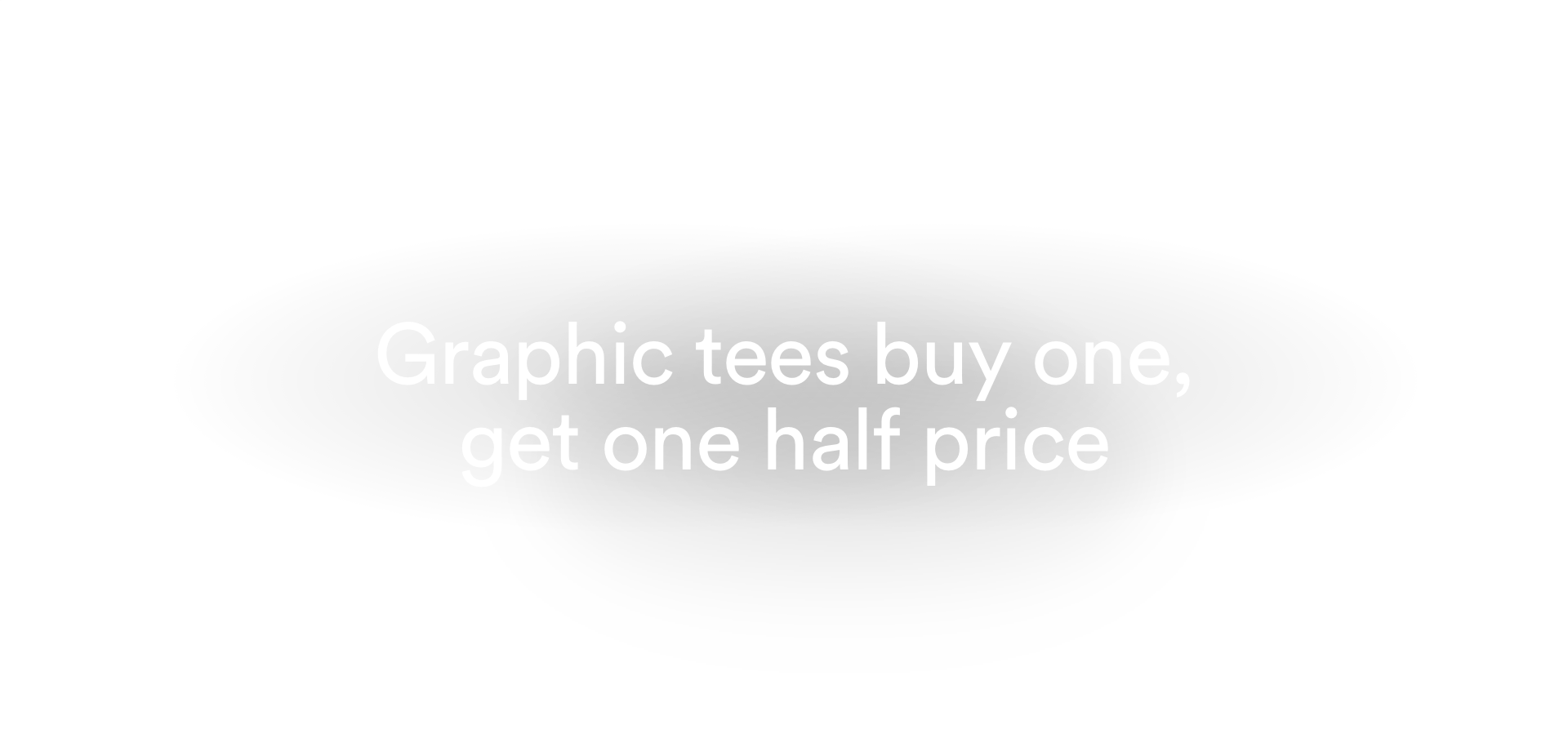 Graphic Tees. Buy One Get One Half Price. Click to Shop Womens.