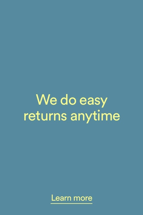 We do easy returns anytime. Click to Learn More.