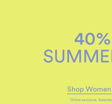 40% Off Summer Faves. Click To Shop Women. T&Cs Apply