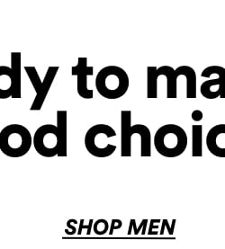 Ready to make a good choice? Shop Men