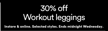 30% Off Workout Leggings. T&Cs apply. Click to Shop.