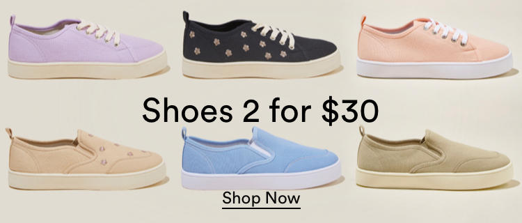 Shoes 2 for $30. Click to Shop Now.