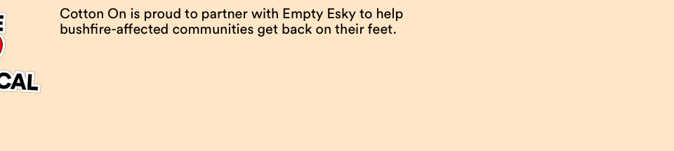 Cotton On is proud to partner with Empty Esky to help bushfire-affected communities get back on their feet.