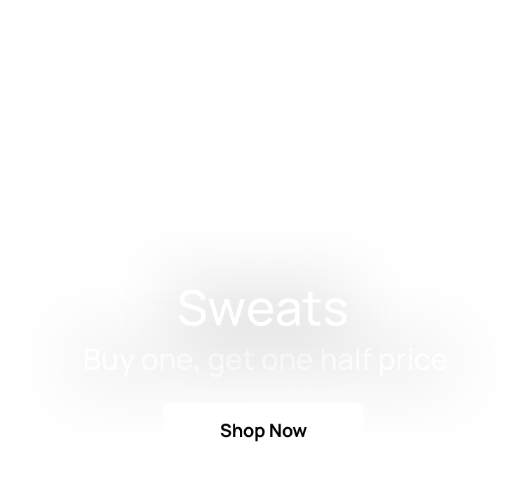 Sweats Buy One Get One Half Price. Shop Now