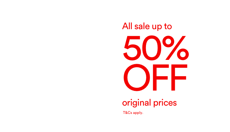 All Sale 50% Off original prices. T&Cs Apply. Click to Shop.