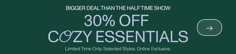 30% Off Cozy Essentials. Shop The Deal.