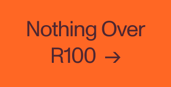 Nothing Over R100. Shop Now.